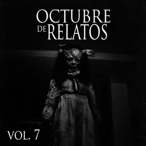 Relatos de Entes y Brujas de Octubre - Octubre de Relatos Vol. 7