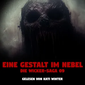 Eine Gestalt im Nebel - THE WICKER SAGA 09 |🎃 HALLOWEEN SPECIAL 🎃| Horrorgeschichte | Creepypasta