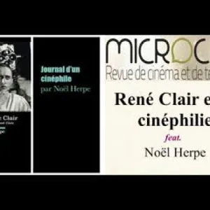 René Clair et la cinéphilie feat. Noël Herpe