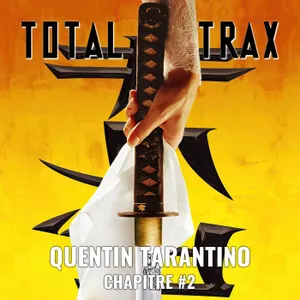 (230) Quentin Tarantino – Chapitre #2