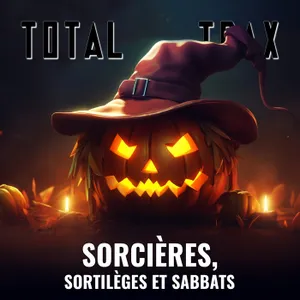 (218) Sorcières, sortilèges et sabbats
