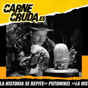 Cazatesoros: el saqueo de la Historia (PUTO MIKEL - CARNE CRUDA #1706)