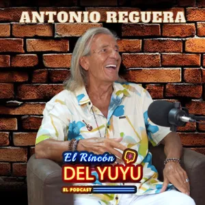 ANTONIO REGUERA en EL RINCÓN DEL YUYU