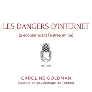 Les dangers d'internet (à écouter avant l'entrée en 6e)