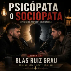 46- ¿PSICÓPATA o SOCIÓPATA? Lo que casi nadie ENTIENDE.