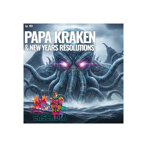 Ep. 103 - Papa Kraken & New Years Resolutions!