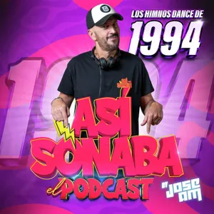 Así Sonaba by Jose AM EP 063 'Especial 1994'