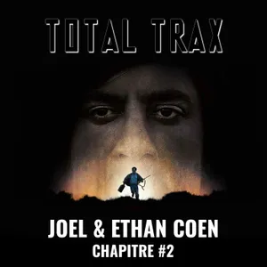 (245) Joel & Ethan Coen – Chapitre #2