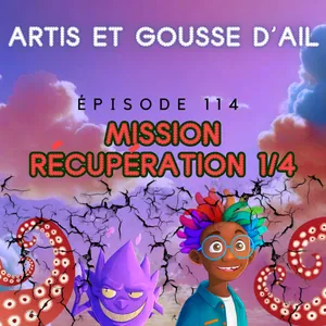 114 - Mission récupération (partie 1/4)