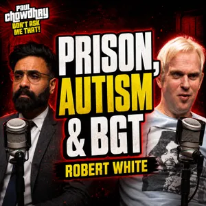 Robert White: Prison, Autism, BGT & the Mind of a Musical Prodigy