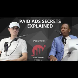 PAID ADs SECRETS EXPLAINED: HOW I GENERATE $2M A MONTH REVENUE || JASON WOJO || EPISODE 060