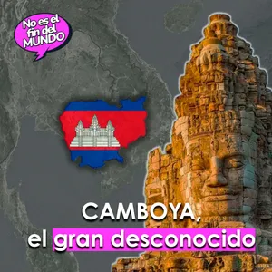 299. Camboya: imperios, genocidio y geopolítica en Indochina