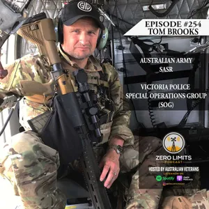 Ep. 254 Tom Brooks former SASR and Victoria Police Special Operations Group (SOG)
