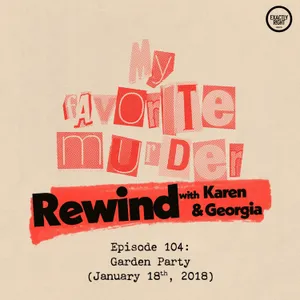 Rewind with Karen & Georgia - 104: Garden Party