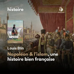 Napoléon et l’islam, une histoire française — Louis Blin