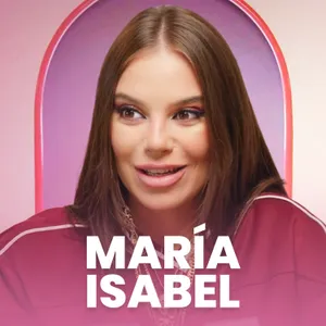 "Antes Muerta Que Sencilla": La Evolución de MARÍA ISABEL en el #podcastdedruni