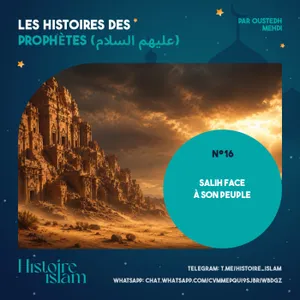 [Ep 16] Salih face à son peuple [Les Histoires des Prophètes]