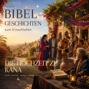 Die Hochzeit zu Kana | Bibelgeschichten zum Einschlafen
