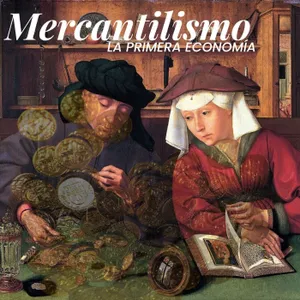 Mercantilismo: La primera economía