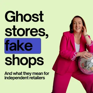 Ghost stores, fake shops and what they mean for real independent retailers