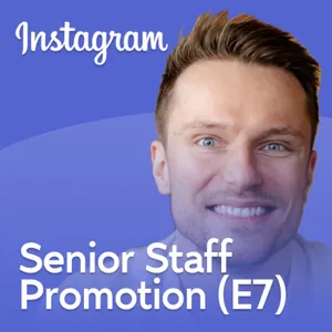 Instagram Senior Staff Eng (IC7) On 3 Promos Through Redefining Expectations (Career Story)