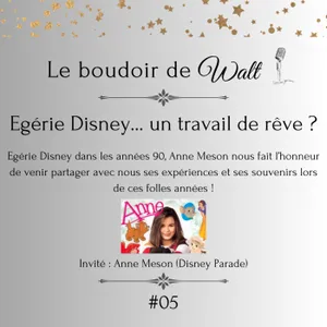 [ARCHIVES] #05 - Egérie Disney... un travail de rêve ?