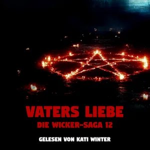 Vaters Liebe - THE WICKER SAGA 12 |🎃 HALLOWEEN SPECIAL 🎃| Horrorgeschichte | Creepypasta