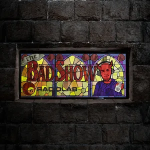 The Bad Show