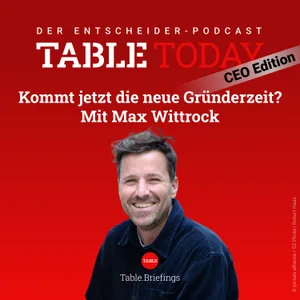 Kommt jetzt die neue Gründerzeit? Mit Max Wittrock