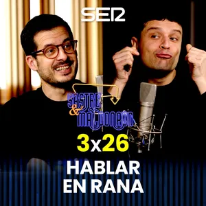 Hablar en rana 3x26