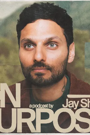 On Purpose with Jay Shetty