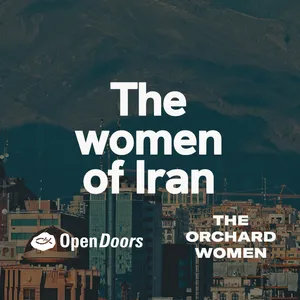 The Women of Iran - Special w/ Open Doors for International Women's Day