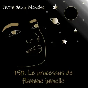 #150 Le parcours de flamme jumelle