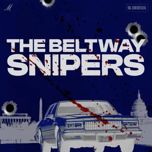 The Beltway Snipers: The Last Shot — Ep. 5 | MK Confidential