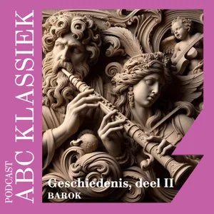 121. ABC Klassiek - Geschiedenis, deel 2 (barok)