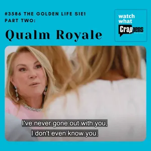 #3586 The Golden Life S1E1 Part Two: Qualm Royale