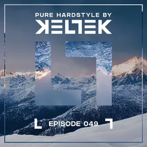 KELTEK | Pure Hardstyle | Episode 049