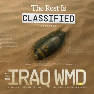 156. The Road to Iraq: Tony Blair's Campaign for War (Ep 4)