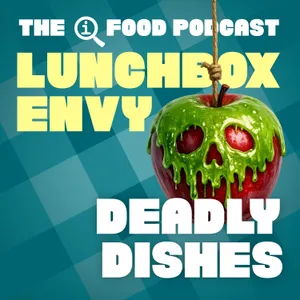 57: ☠️ The Deadliest Dishes Of History