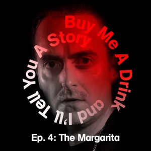 Ep. 4: The Margarita