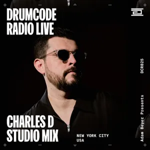 DCR825 – Drumcode Radio Live - Charles D studio mix recorded in New York