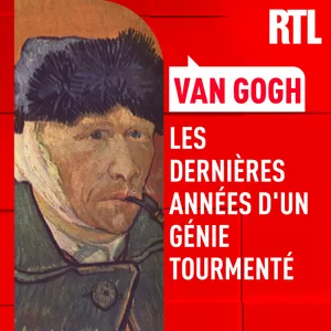 L'INTÉGRALE - Van Gogh : les dernières années d'un génie tourmenté