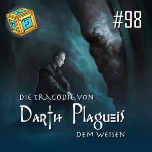 098 - Die Tragödie von Darth Plagueis dem Weisen