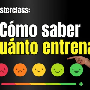 304. Masterclass: Cómo saber si necesitas entrenar más o recuperar.