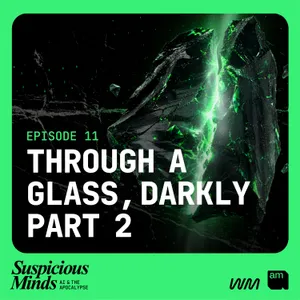 Through a Glass, Darkly: Part Two