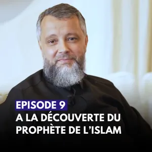 Épisode 9 - MOHAMMED À la découverte du Prophète de l’Islam - Mohamed El Mokadem