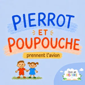Pierrot et Poupouche prennent l'avion