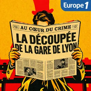 Europe 1 raconte... Les grands faits divers : La découpée de la gare de Lyon