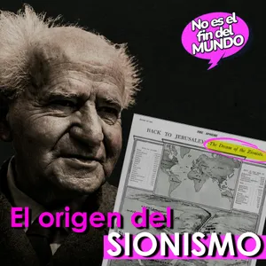 272. El sionismo, la ideología más exitosa del siglo XX
