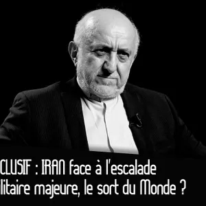 EXCLUSIF : IRAN face à l’escalade militaire majeure, le sort du Monde ?